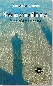 Cubierta libro "Novelas como lbumes. Fotografa y literatura".  Antonio Ansn.